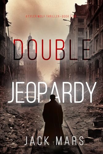 Double Jeopardy (A Tyler Wolf Espionage Thriller—Book 5) (A Tyler Wolf Historical Espionage Thriller, Band 5) von Jack Mars