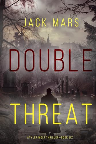 Double Threat (A Tyler Wolf Espionage Thriller—Book 6) (A Tyler Wolf Historical Espionage Thriller, Band 6) von Jack Mars