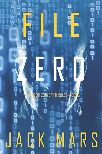File Zero (An Agent Zero Spy Thriller-Book #5) von Lukeman Literary Management, Limited