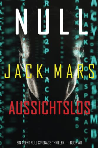 Null–Aussichtslos (Ein Agent Null Spionage-Thriller—Buch #11) von Jack Mars