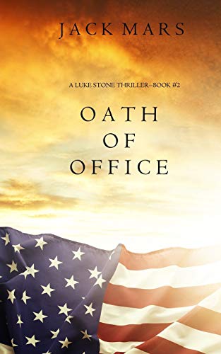 Oath of Office (A Luke Stone Thriller, Band 2)