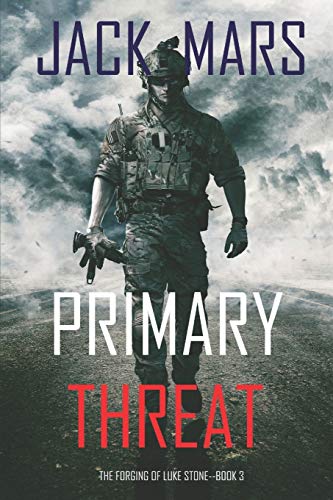 Primary Threat: The Forging of Luke Stone—Book #3