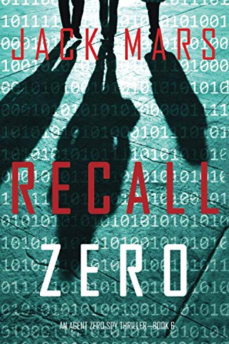 Recall Zero (An Agent Zero Spy Thriller—Book #6)