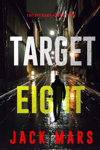 Target Eight (The Spy Game—Book #8) von Jack Mars