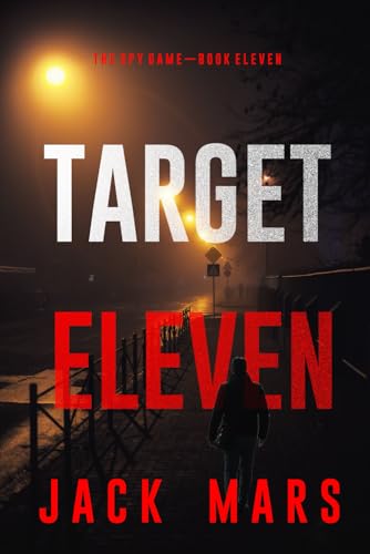 Target Eleven (The Spy Game—Book #11) von Jack Mars
