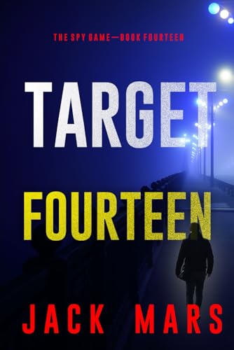 Target Fourteen (The Spy Game—Book #14) von Jack Mars