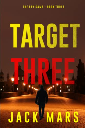 Target Three (The Spy Game—Book #3) von Jack Mars
