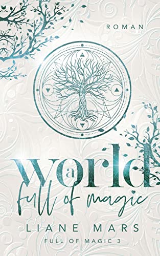 A world full of magic: Magische Fantasy voller Liebe mit Gestaltwandlern und Hexen