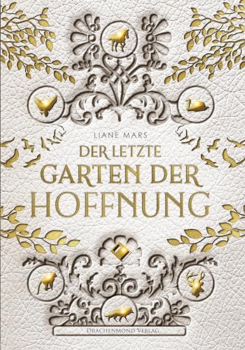 Der letzte Garten der Hoffnung: Slow burn Romance trifft auf überraschende Wendungen von Drachenmond Verlag GmbH