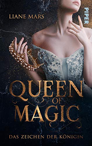 Queen of Magic – Das Zeichen der Königin: Romantasy | Rasante Fantasy-Romance um eine Königin wider Willen Queen of Magic – Das Zeichen der Königin: Romantasy | Rasante Fantasy-Romance um eine Königin wider Willen