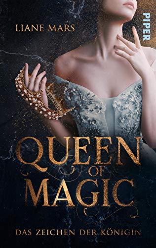 Queen of Magic – Das Zeichen der Königin: Romantasy | Rasante Fantasy-Romance um eine Königin wider Willen