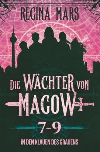 Die Wächter von Magow: In den Klauen des Grauens: Folge 7 bis 9 von tolino media
