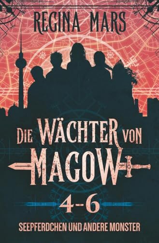 Die Wächter von Magow: Seepferdchen und andere Monster: Folge 4 bis 6 Die Wächter von Magow: Seepferdchen und andere Monster: Folge 4 bis 6 von tolino media