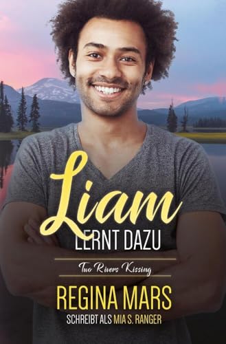 Liam lernt dazu: Eine MM Enemies to Lovers-Kleinstadtromanze (Two Rivers Kissing)