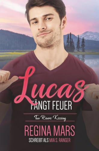 Lucas fängt Feuer: Eine MM Rivals to Lovers-Kleinstadtromanze (Two Rivers Kissing)