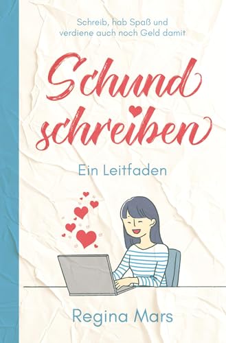 Schund schreiben: Ein Leitfaden: Schreib, hab Spaß und verdiene auch noch Geld damit von tolino media