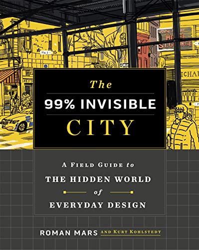 The 99% Invisible City: A Field Guide to the Hidden World of Everyday Design von Hodder & Stoughton