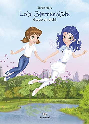 Lola Sternenblüte: Glaub an dich!