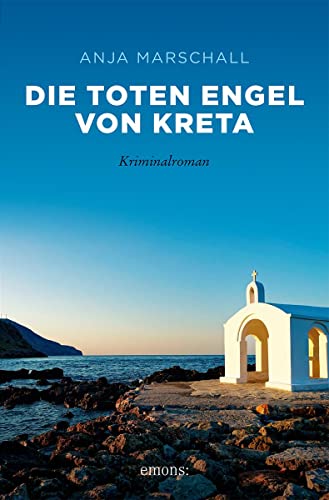 Die toten Engel von Kreta: Kriminalroman (Sehnsuchtsorte) von Emons Verlag