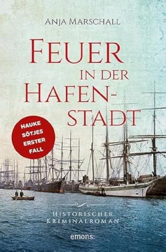 Feuer in der Hafenstadt: Historischer Kriminalroman