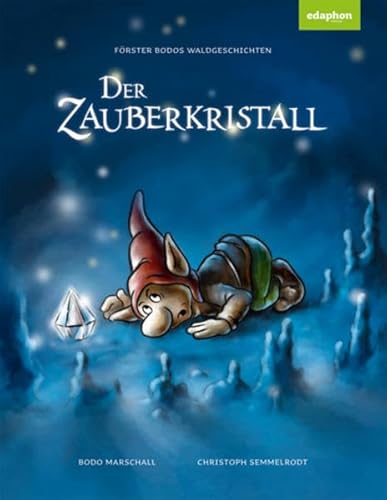 Förster Bodos Waldgeschichten - Der Zauberkristall von Edaphon Verlag