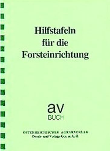 Hilfstafeln für die Forsteinrichtung