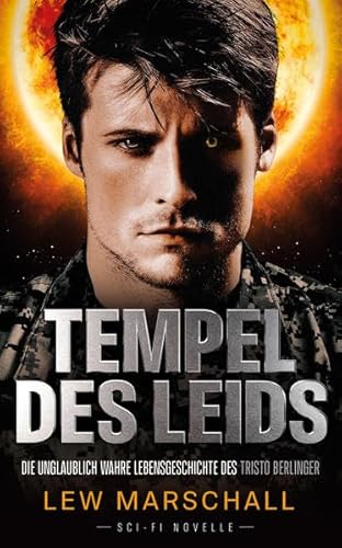 Tempel des Leids: Die unglaublich wahre Lebensgeschichte des Tristo Berlinger (Die Holy-Saga)