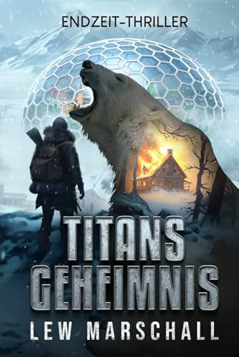 Titans Geheimnis: Endzeit-Thriller von ZEMP Golden Goose GmbH