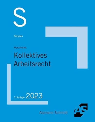 Skript Kollektives Arbeitsrecht (Skripten Besondere Rechtsgebiete) von Alpmann Schmidt Verlag