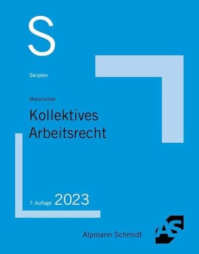 Skript Kollektives Arbeitsrecht (Skripten Besondere Rechtsgebiete) von Alpmann Schmidt