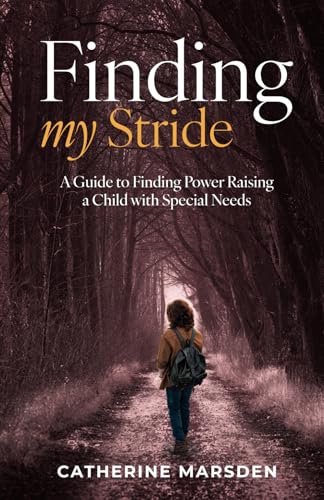 Finding My Stride: A Guide to Finding Power Raising a Child with Special Needs Finding My Stride: A Guide to Finding Power Raising a Child with Special Needs von Fig Factor Media Publishing