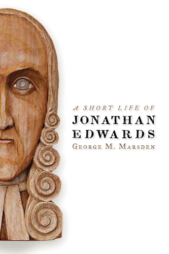 A Short Life of Jonathan Edwards (Library of Religious Biography Series)