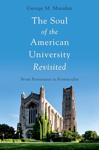 The Soul of the American University Revisited: From Protestant to Postsecular von Oxford University Press Inc