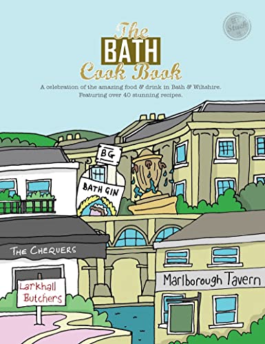 The Bath Cook Book: A Celebration of the Amazing Food and Drink on Our Doorstep (Get Stuck in, Band 18)