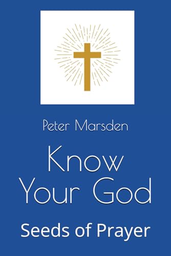 Know Your God: Seeds of Prayer Know Your God: Seeds of Prayer von Independently published