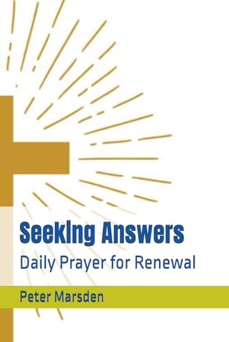 Seeking Answers: Daily Prayer for Renewal (Answered in His Time, Band 1) von Independently published