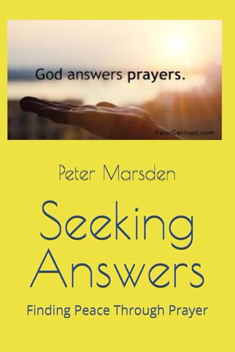 Seeking Answers: Finding Peace Through Prayer (Answered in His Time, Band 16) von Independently published