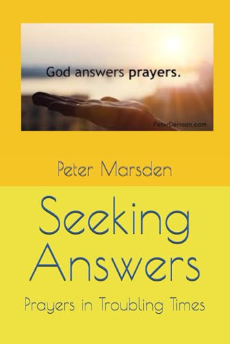 Seeking Answers: Prayers in Troubling Times (Answered in His Time, Band 4) von Independently published