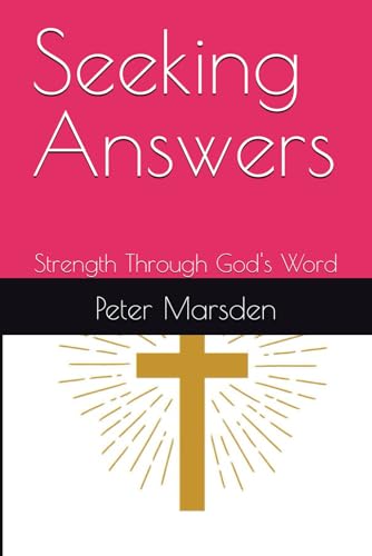 Seeking Answers: Strength Through God's Word (Answered in His Time, Band 1) von Independently published