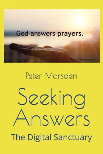 Seeking Answers: The Digital Sanctuary (Answered in His Time, Band 6) von Independently published