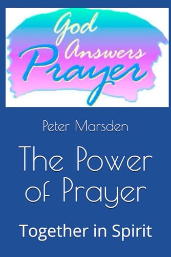 The Power of Prayer: Together in Spirit (Answered in His Time, Band 21) von Independently published