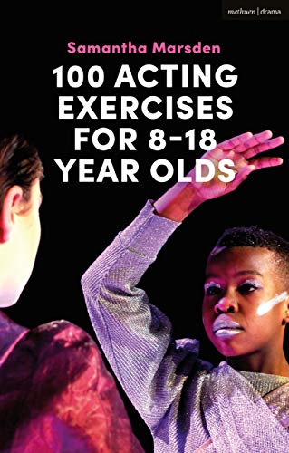 100 Acting Exercises for 8 - 18 Year Olds von Bloomsbury
