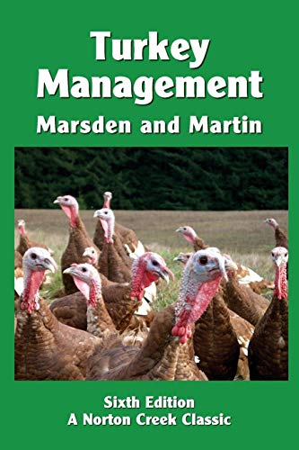 Turkey Management: A Comprehensive Guide to Raising Turkeys (Norton Creek Classics, Band 7) von Norton Creek Press