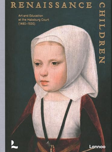 Renaissance Children: Art and Education at the Habsburg Court
