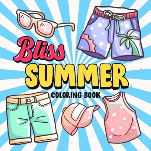 Summer Bliss Coloring Book: A Fun and Easy Coloring Pages Blending Lemonade Moods, Coconut Palettes, and Playful Escapades Crafted for Creative Relaxation von Independently published