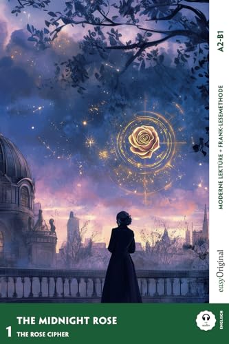 The Midnight Rose - Englische Krimi-Lektüre A2-B1: Mit der Frank-Lesemethode leicht verständlich gemacht (Englische Krimi-Lektüre A2-B1 - Frank-Lesemethode) von EasyOriginal Verlag