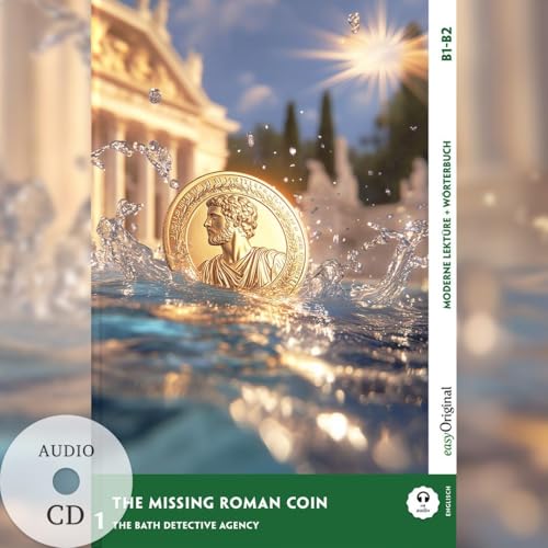 The Missing Roman Coin - Englische Krimi-Lektüre B1-B2 (+ Audio-CD): Spannende Seiten & Worterklärungen (EasyOriginal.com - Moderne Lektüre B1-B2 + Worterklärungen: Englisch) von EasyOriginal Verlag