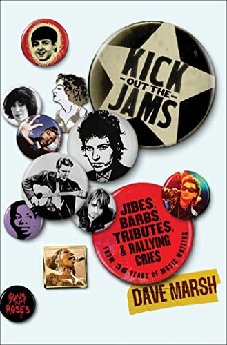 Kick Out the Jams: Jibes, Barbs, Tributes, and Rallying Cries from 35 Years of Music Writing von Simon & Schuster