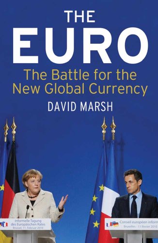 The Euro: The Battle for the New Global Currency von Yale University Press