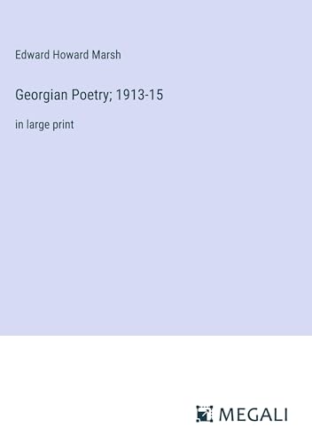 Georgian Poetry; 1913-15: in large print von Megali Verlag